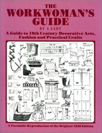 The Workwoman's Guide - Sloat, Caroline, and Lady, and Tracy, Peter H. (Editor)