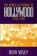 The World According to Hollywood,1918-1939