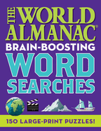 The World Almanac Brain-Boosting Word Searches: 150 Large-Print Puzzles!