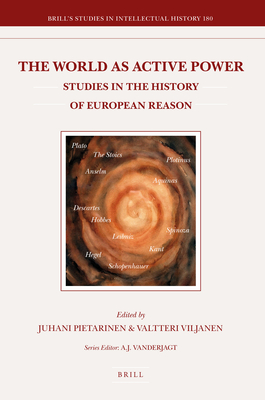 The World as Active Power: Studies in the History of European Reason - Pietarinen, Juhani, and Viljanen, Valtteri