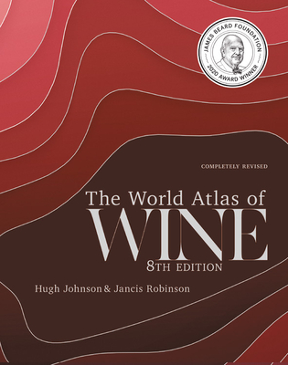 The World Atlas of Wine 8th Edition - Robinson, Jancis, and Johnson, Hugh