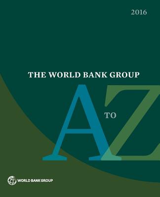 The World Bank Group A to Z 2016 - World Bank Group