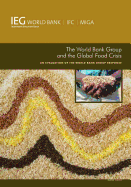 The World Bank Group and the Global Food Crisis: An Evaluation of the World Bank Group Response