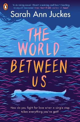 The World Between Us - Juckes, Sarah Ann