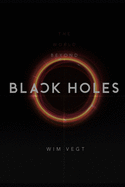 The World beyond Black Holes: The Mathematical Framework for the Physics of Black Holes, based on the New Theory