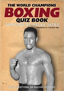 The World Champions Boxing Quiz Book