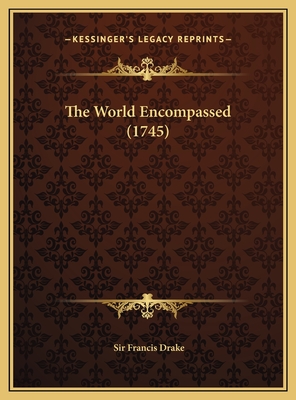 The World Encompassed (1745) - Drake, Francis, Sir