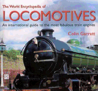 The World Encyclopedia of Locomotives - Garratt, Colin