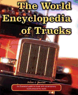 The World Encyclopedia of Trucks: An Illustrated Guide to Classic and Contemporary Trucks Around the World