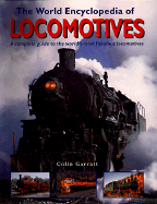 The World Encylopedia of Locomotives: A Complete Guide to the World's Most Fabulous Locomotives
