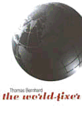 The World-Fixer - Bernhard, Thomas, Professor