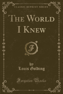 The World I Knew (Classic Reprint)