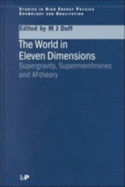 The World in Eleven Dimensions: Supergravity, Supermembranes and M-Theory