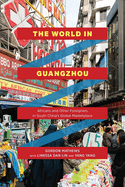 The World in Guangzhou: Africans and Other Foreigners in South China's Global Marketplace