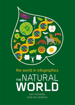 The World in Infographics: The Natural World - Richards, Jon, and Simkins, Ed