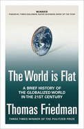 The World is Flat: A Brief History of the Globalized World in the Twenty-first Century