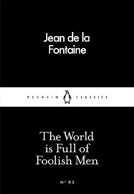 The World is Full of Foolish Men - de la Fontaine, Jean
