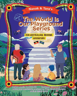 The World is Our Playground Series Book 6: Nanak & Tara's Australian, Broome Adventure