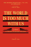 The World Is Too Much with Us: Culture in Modern Protestant Missions