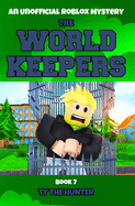 The World Keepers 7: A Roblox Suspense for Kids 9 -12
