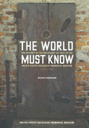 The World Must Know: The History of the Holocaust as Told in the United States Holocaust Memorial Museum - Berenbaum, Michael, Mr., PH.D.