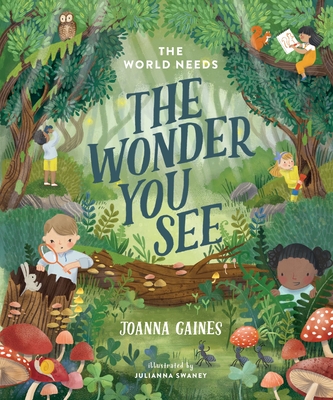 The World Needs the Wonder You See - Gaines, Joanna