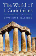 The World of 1 Corinthians: An Annotated Visual and Literary Source-Commentary