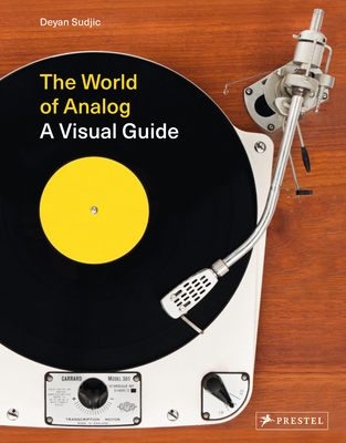 The World of Analog: A Visual Guide - Sudjic, Deyan