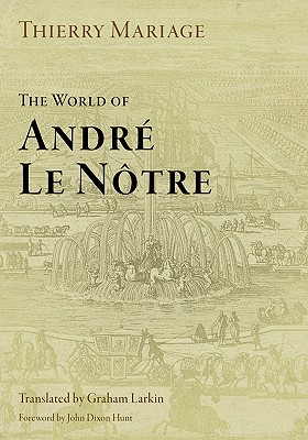 The World of Andr Le Ntre - Mariage, Thierry, and Larkin, Graham, Dr. (Translated by)