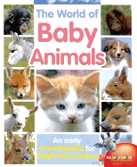 The World of Baby Animals: An Early Encyclopedia for Beginning Readers
