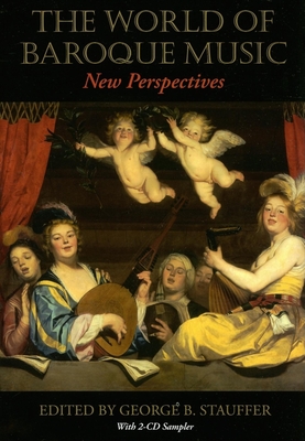 The World of Baroque Music: New Perspectives - Stauffer, George B (Editor)