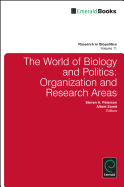 The World of Biology and Politics: Organization and Research Areas