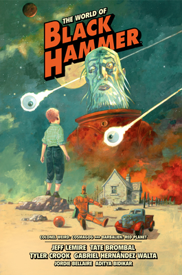 The World of Black Hammer Library Edition Volume 3 - Lemire, Jeff, and Brombal, Tate