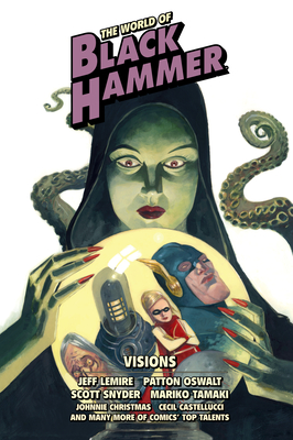 The World of Black Hammer Library Edition Volume 5 - Lemire, Jeff, and Oswalt, Patton, and Snyder, Scott