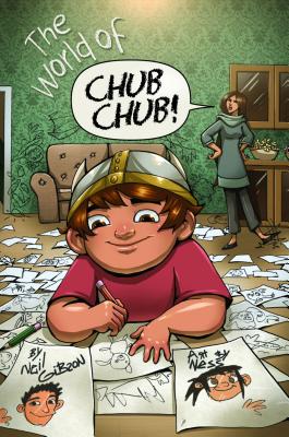 The World of Chub Chub - Gibson, Neil, and Ness (Artist)