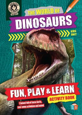 The World of Dinosaurs by JurassicExplorers Fun, Play & Learn Activity Book 2021 - Little Brother Books, Little Brother Books