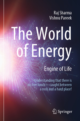 The World of Energy: Engine of Life - Sharma, Raj, and Pareek, Vishnu