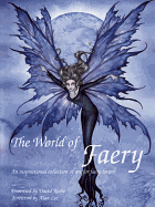 The World of Faery: An Inspirational Collection of Art for Faery Lovers