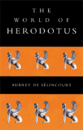 The World of Herodotus - De Selincourt, Aubrey