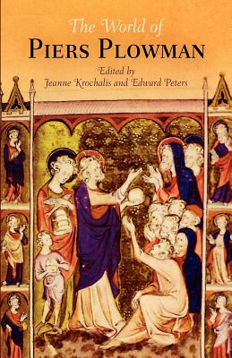 The World of Piers Plowman - Krochalis, Jeanne (Editor), and Peters, Edward (Editor)