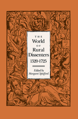 The World of Rural Dissenters, 1520-1725 - Spufford, Margaret (Editor)