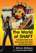 The World of Shaft: A Complete Guide to the Novels, Comic Strip, Films and Television Series