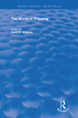 The World of Shipping - Williams, David M. (Editor)