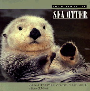 The World of the Sea Otter - Paine, Stefani, and Foote, Jeff (Photographer), and Foott, Jeff (Photographer)