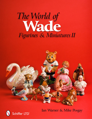 The World of Wade: Figurines & Miniatures II - Warner, Ian