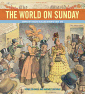The World on Sunday: Graphic Art in Joseph Pulitzer's Newspaper (1898 - 1911)
