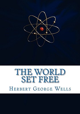 The World Set Free - Wells, Herbert George