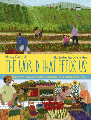 The World That Feeds Us - Castaldo, Nancy