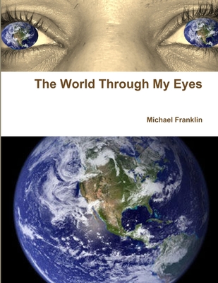 The World Through My Eyes - Franklin, Michael