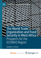 The World Trade Organization and Food Security in West Africa: Prospects for the Ecowas Region